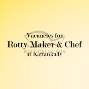 Vacancy Rotty Maker At Kattankudy