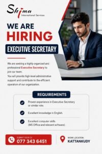 We Are Hiring Executive Secretary At Shima International Service Kattankudy