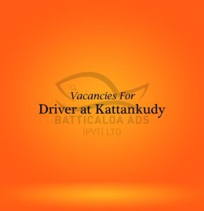 Vacancies For Driver Kattankudy