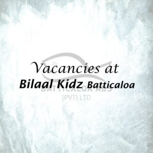Vacancy At Bilaal Kidz Batticaloa
