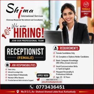 We Are Hiring Receptionist (Female) At Shima International Service Kattankudy